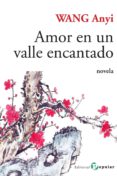 amor en un valle encantado-wang anyi-9788478845019 amor en un valle encantado-wang anyi-9788478845019