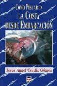 como pescar en la costa desde embarcacion-jesus angel cecilia gomez-9788479025519 como pescar en la costa desde embarcacion-jesus angel cecilia gomez-9788479025519