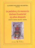 la palabra y la memoria: guinea ecuatorial 25 años despues-miampika landry-wilfrid-9788479626419 la palabra y la memoria: guinea ecuatorial 25 años despues-miampika landry-wilfrid-9788479626419