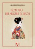 kokoro, una mexicana en japon-araceli tinajero-9788479627119 kokoro, una mexicana en japon-araceli tinajero-9788479627119