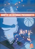 romper las defensas presionantes-bob huggins-9788480197519 romper las defensas presionantes-bob huggins-9788480197519