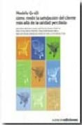 modelo q+4d: como medir la satisfaccion del cliente mas alla de la calidad percibida.-julio pedro del molino cortes-9788481435719 modelo q+4d: como medir la satisfaccion del cliente mas alla de la calidad percibida.-julio pedro del molino cortes-9788481435719