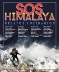 sos himalaya. relatos solidarios (2ª ed)-juan manuel sotillos (co)-txusma perez azaceta (coor)-9788482166919 sos himalaya. relatos solidarios (2ª ed)-juan manuel sotillos (co)-txusma perez azaceta (coor)-9788482166919