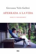 aferrada a la vida (ebook)-giovanna valls galfetti-9788482647319 aferrada a la vida (ebook)-giovanna valls galfetti-9788482647319