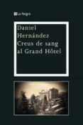 (pe) creus de sang al grand hotel-daniel hernandez-9788482649719 (pe) creus de sang al grand hotel-daniel hernandez-9788482649719
