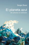 el planeta azul. un universo en extincion-sergio rossi-9788483069219 el planeta azul. un universo en extincion-sergio rossi-9788483069219