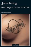 hasta que te encuentre-john irving-9788483103319 hasta que te encuentre-john irving-9788483103319