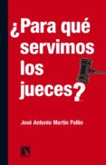 ¿para que servimos los jueces? (ebook)-9788483196519 ¿para que servimos los jueces? (ebook)-9788483196519