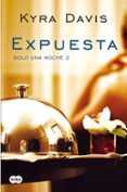 expuesta (solo una noche 2)-kyra davis-9788483655719 expuesta (solo una noche 2)-kyra davis-9788483655719