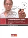 cientificas y educadoras: las primeras mujeres en el proceso de la didactica de las ciencias en españa-mª ángeles delgado martínez-9788483718919 cientificas y educadoras: las primeras mujeres en el proceso de la didactica de las ciencias en españa-mª ángeles delgado martínez-9788483718919