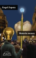 materia oscura (ebook)-angel zapata-9788483935019 materia oscura (ebook)-angel zapata-9788483935019