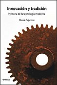 innovacion y tradicion: historia de la tecnologia moderna-david edgerton-9788484328919 innovacion y tradicion: historia de la tecnologia moderna-david edgerton-9788484328919