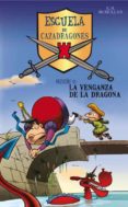 la venganza de la dragona (escuela de cazadragones nº 2)-kate mcmullan-9788484412519 la venganza de la dragona (escuela de cazadragones nº 2)-kate mcmullan-9788484412519