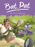 bat pat 9: los trolls cabezudos-roberto pavanello-9788484415619 bat pat 9: los trolls cabezudos-roberto pavanello-9788484415619