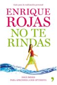 no te rindas: navegar sin hundirse en los rapidos de la vida-enrique rojas-9788484609919 no te rindas: navegar sin hundirse en los rapidos de la vida-enrique rojas-9788484609919