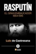 rasputin. el gran embaucador (1864-1916)-luis de castresana-9788484693819 rasputin. el gran embaucador (1864-1916)-luis de castresana-9788484693819