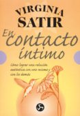 el contacto intimo: como lograr una relacion autentica con uno mi smo y con los demas-virginia satir-9788488066619 el contacto intimo: como lograr una relacion autentica con uno mi smo y con los demas-virginia satir-9788488066619