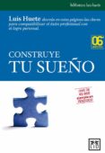 construye tu sueño: estrategias para el progreso profesional y pe rsonal-luis huete-9788488717719 construye tu sueño: estrategias para el progreso profesional y pe rsonal-luis huete-9788488717719