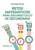retos matemáticos para segundo ciclo de secundaria-juan diego sanchez torres-9788490231319 retos matemáticos para segundo ciclo de secundaria-juan diego sanchez torres-9788490231319