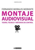 montaje audiovisual: teoría, técnica y métodos de control (ebook)-fernando morales morante-9788490297919 montaje audiovisual: teoría, técnica y métodos de control (ebook)-fernando morales morante-9788490297919