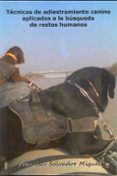 tecnicas de adiestramiento canino aplicadas a la busqueda de rest os humanos-francisco salvador miguel-9788490313619 tecnicas de adiestramiento canino aplicadas a la busqueda de rest os humanos-francisco salvador miguel-9788490313619