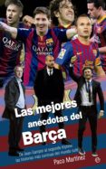 las mejores anécdotas del barça-paco martinez-9788490604519 las mejores anécdotas del barça-paco martinez-9788490604519