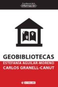 geobibliotecas-estefania aguilar-moreno-carlos granell-canut-9788490645819 geobibliotecas-estefania aguilar-moreno-carlos granell-canut-9788490645819