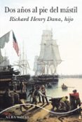 dos años al pie del mastil-richard henry, hijo dana-9788490653319 dos años al pie del mastil-richard henry, hijo dana-9788490653319