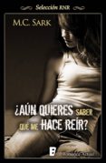 aún quieres saber qué me hace (ebook)-m.c. sark-9788490691519 aún quieres saber qué me hace (ebook)-m.c. sark-9788490691519