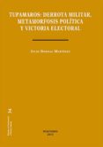 tupamaros. derrota militar, metamorfosis política y victoria electoral (ebook)-julio bordas martinez-9788490853719 tupamaros. derrota militar, metamorfosis política y victoria electoral (ebook)-julio bordas martinez-9788490853719