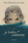 y todos callaron-toti martinez de lezea-9788491090519 y todos callaron-toti martinez de lezea-9788491090519