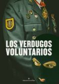 los verdugos voluntarios-juan jose mateos-9788491260219 los verdugos voluntarios-juan jose mateos-9788491260219