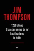 1280 almas; el asesino dentro de mi; los timadores; la huida-jim thompson-9788491871019 1280 almas; el asesino dentro de mi; los timadores; la huida-jim thompson-9788491871019