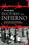 doctores del infierno: un cruel relato de los experimentos que lo s nazis practicaron con humanos-vivien spitz-9788492567119 doctores del infierno: un cruel relato de los experimentos que lo s nazis practicaron con humanos-vivien spitz-9788492567119
