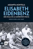 elisabeth eidenbenz. mes enlla de la maternitat d elna-assumpta montella-9788492907519 elisabeth eidenbenz. mes enlla de la maternitat d elna-assumpta montella-9788492907519