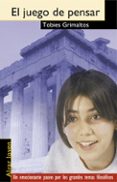 el juego de pensar: un emocionante paseo por los grandes temas fi losoficos-tobies grimaltos-9788493138219 el juego de pensar: un emocionante paseo por los grandes temas fi losoficos-tobies grimaltos-9788493138219