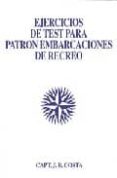 ejercicios de test para patron embarcaciones de recreo-juan b. costa-9788493349219 ejercicios de test para patron embarcaciones de recreo-juan b. costa-9788493349219