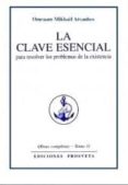 la clave esencial para resolver los problemas de la existencia-omraam mikhael aivanhov-9788493571719 la clave esencial para resolver los problemas de la existencia-omraam mikhael aivanhov-9788493571719