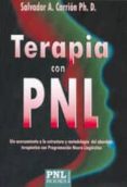 terapia con pnl: un acercamiento a la estructura y metodologia de l abordaje terapeutico con programacion neuro lingüistica-salvador a. carrion-9788493688219 terapia con pnl: un acercamiento a la estructura y metodologia de l abordaje terapeutico con programacion neuro lingüistica-salvador a. carrion-9788493688219
