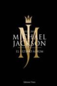 michael jackson. el ultimo album 1958-2009-9788493719319 michael jackson. el ultimo album 1958-2009-9788493719319