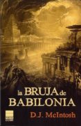 la bruja de babilonia-d. j. mcintosh-9788493897819 la bruja de babilonia-d. j. mcintosh-9788493897819