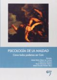 psicologia de la maldad: como todos podemos der cain-maria nieves quiles del castillo-9788494257919 psicologia de la maldad: como todos podemos der cain-maria nieves quiles del castillo-9788494257919