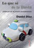 lo que se de la lluvia-daniel diaz-9788494258619 lo que se de la lluvia-daniel diaz-9788494258619