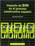 impacto de bim en el proceso constructivo español-begoña fuentes giner-9788494259319 impacto de bim en el proceso constructivo español-begoña fuentes giner-9788494259319