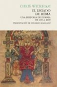 el legado de roma-chris wickham-9788494289019 el legado de roma-chris wickham-9788494289019