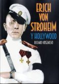 erich von stroheim y hollywood-richard koszarski-9788494405419 erich von stroheim y hollywood-richard koszarski-9788494405419