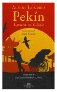 pekin: locura en china-albert londres-9788494568619 pekin: locura en china-albert londres-9788494568619