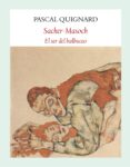 sacher-masoch: el ser del balbuceo-pascal quignard-9788494616419 sacher-masoch: el ser del balbuceo-pascal quignard-9788494616419