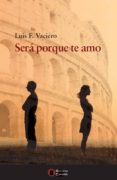 será porque te amo-luis fernandez vaciero-9788494664519 será porque te amo-luis fernandez vaciero-9788494664519