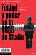 fútbol y poder en la urss de stalin-mario alessandro curletto-9788494833519 fútbol y poder en la urss de stalin-mario alessandro curletto-9788494833519